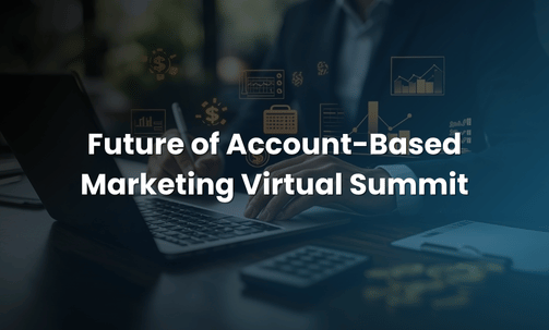 Future of Account-Based Marketing Virtual Summit